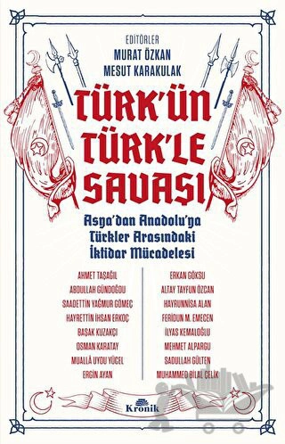 Asya'dan Anadolu'ya Türkler Arasındaki İktidar Mücadelesi