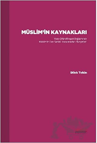 Yazılı-Şifahi Rivayet Bağlamında Müslim’in Eser Sahibi Hocalarından Rivayetleri