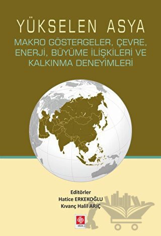 Makro Göstergeler, Çevre, Enerji, Büyüme İlişkileri ve Kalkınma Deneyimleri