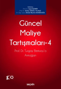 Güncel Maliye Tartışmaları – 4  Prof. Dr. Turgay Berksoy&#39;a Armağan