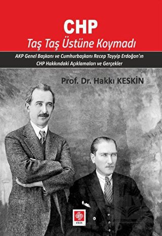 AKP Genel Başkanı ve Cumhurbaşkanı Recep Tayyip Erdoğan'ın CHP Hakkındaki Açıklamaları ve Gerçekler