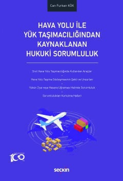 Hava Yolu ile Yük Taşımacılığından Kaynaklanan Hukuki Sorumluluk