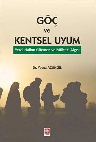 Yerel Halkın Göçmen ve Mülteci Algısı