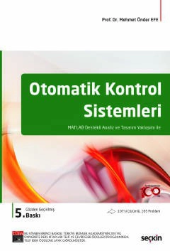 Otomatik Kontrol Sistemleri MATLAB Destekli Analiz ve Tasarım Yaklaşımı ile