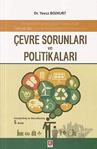 Avrupa Birliği'ne Uyum Sürecinde Türkiye'de Çevre Politikalarının Dönüşümü