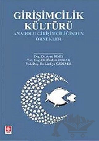 Anadolu Girişimciliğinden Örnekler