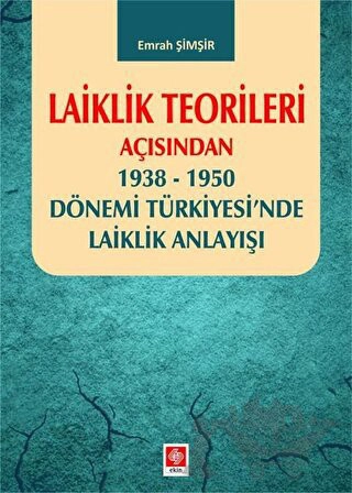 1938-1950 Dönemi Türkiyesi'nde Laiklik Anlayışı