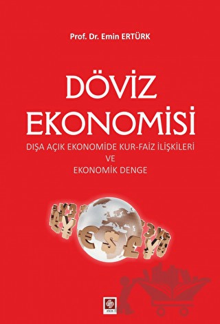 Dışa Açık Ekonomide Kur-Faiz İlişkileri ve Ekonomik Denge