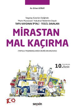 Yargıtay Kararları Eşliğinde  &#34;Muris Muvazaası&#34; Hukuksal Nedenine Dayalı  Tapu Kaydının İptali, Tescil DavalarıMirastan Mal Kaçırma &#40;Tapulu Taşınmazlarda Muris Muvazaası&#41;