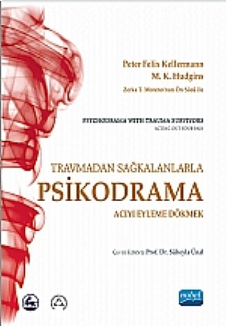 Travmadan Sağkalanlarla PSİKODRAMA-Acıyı Eyleme Dökmek / Psychodrama with Trauma Survivors-Acting Out Your Pain