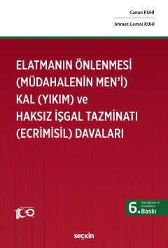 Elatmanın Önlenmesi &#40;Müdahalenin Men&#39;i&#41;  Kal &#40;Yıkım&#41; ve Haksız İşgal Tazminatı &#40;Ecrimisil&#41; Davaları