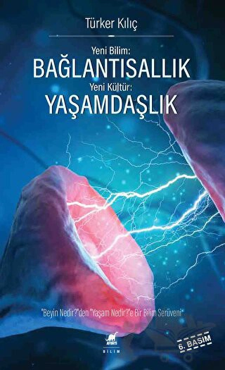 "Beyin Nedir?"den, "Yaşam Nedir?"e Bir Bilim Seru¨veni