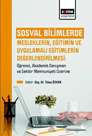 Öğrenci, Akademik Danışman ve Sektör Memnuniyeti Üzerine