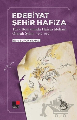 Türk Romanında Hafıza Mekanı Olarak Şehir (1940-1960)