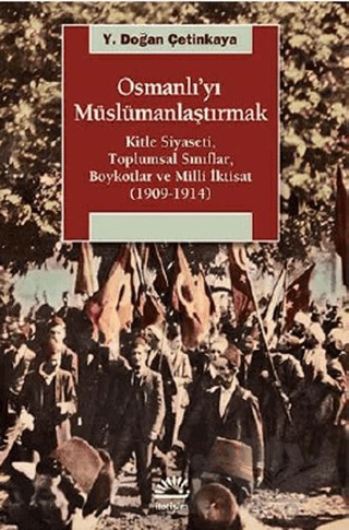 Kitle Siyaseti, Toplumsal Sınıflar, Boykotlar ve Milli İktisat (1909-1914)