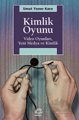 Video Oyunları, Yeni Medya ve Kimlik