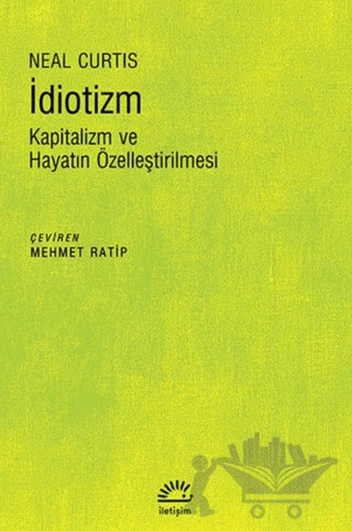 Kapitalizm ve Hayatın Özelleştirilmesi