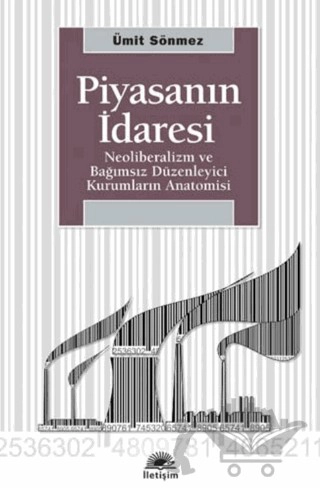 Neoliberalizm ve Bağımsız Düzenleyici Kurumların Anatomisi