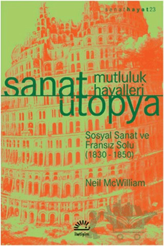 Mutluluk Hayalleri : Sosyal Sanat ve Fransız Solu (1830-1850)