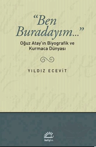 Oğuz Atay'ın Biyoğrafik ve Kurmaca Dünyası