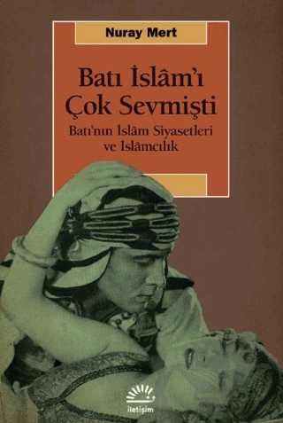 Batı’nın İslam Siyasetleri ve İslamcılık