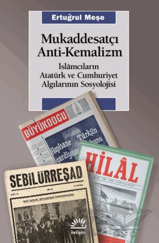 İslamcıların Atatürk ve Cumhuriyet Algılarının Sosyolojisi