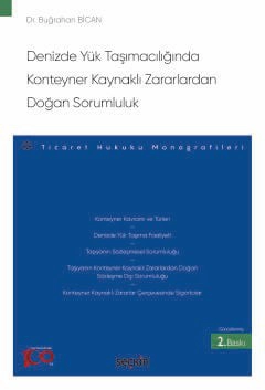 Denizde Yük Taşımacılığında Konteyner Kaynaklı Zararlardan Doğan Sorumluluk – Ticaret Hukuku Monografileri –