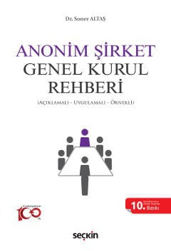 Anonim Şirket Genel Kurul Rehberi &#40;Açıklamalı, Uygulamalı, Örnekli&#41;