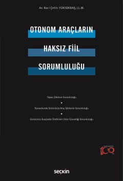 Otonom Araçların Haksız Fiil Sorumluluğu