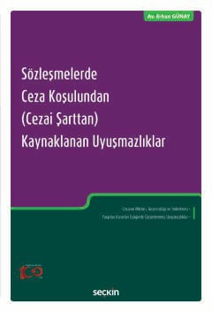 Sözleşmelerde Ceza Koşulundan &#40;Cezai Şarttan&#41; Kaynaklanan Uyuşmazlıklar