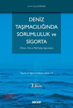 Deniz Taşımacılığında Sorumluluk ve Sigorta   – Taşıma ve Sigorta Hukuku Serisi – II