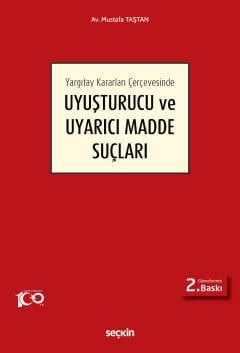 Yargıtay Kararları ÇerçevesindeUyuşturucu ve Uyarıcı Madde Suçları