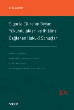 Sigorta Ettirenin Beyan Yükümlülükleri ve İhlâline Bağlanan Hukukî Sonuçlar