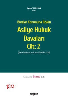 Borçlar Kanununa İlişkinAsliye Hukuk Davaları C: 2 &#40;Dava Dilekçesi ve Karar Örnekleri Ekli&#41;