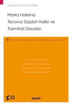 Marka Hakkına Tecavüz Sayılan Haller ve Tazminat Davaları – Fikri Mülkiyet Hukuku Monografileri –