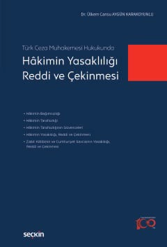 Türk Ceza Muhakemesi Hukukunda Hâkimin Yasaklılığı, Reddi ve Çekinmesi