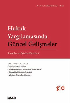 Hukuk Yargılamasında Güncel Gelişmeler Sorunlar ve Çözüm Önerileri