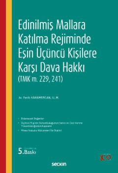 Edinilmiş Mallara Katılma Rejiminde Eşin Üçüncü Kişilere Karşı Dava Hakkı &#40;TMK m. 229, 241&#41;