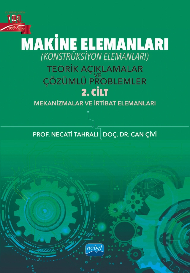 MAKİNE ELEMANLARI (Konstrüksiyon Elemanları) Teorik Açıklamalar ve Çözümlü Problemler - 2. Cilt