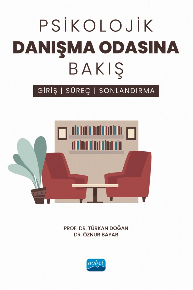 PSİKOLOJİK DANIŞMA ODASINA BAKIŞ - Giriş, Süreç ve Sonlandırma