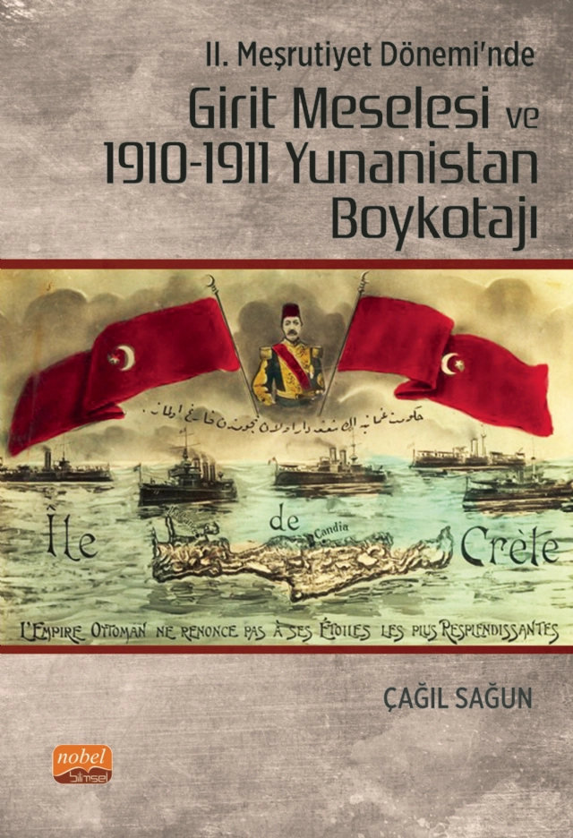 II. Meşrutiyet Dönemi’nde Girit Meselesi ve 1910-1911 Yunanistan Boykotajı