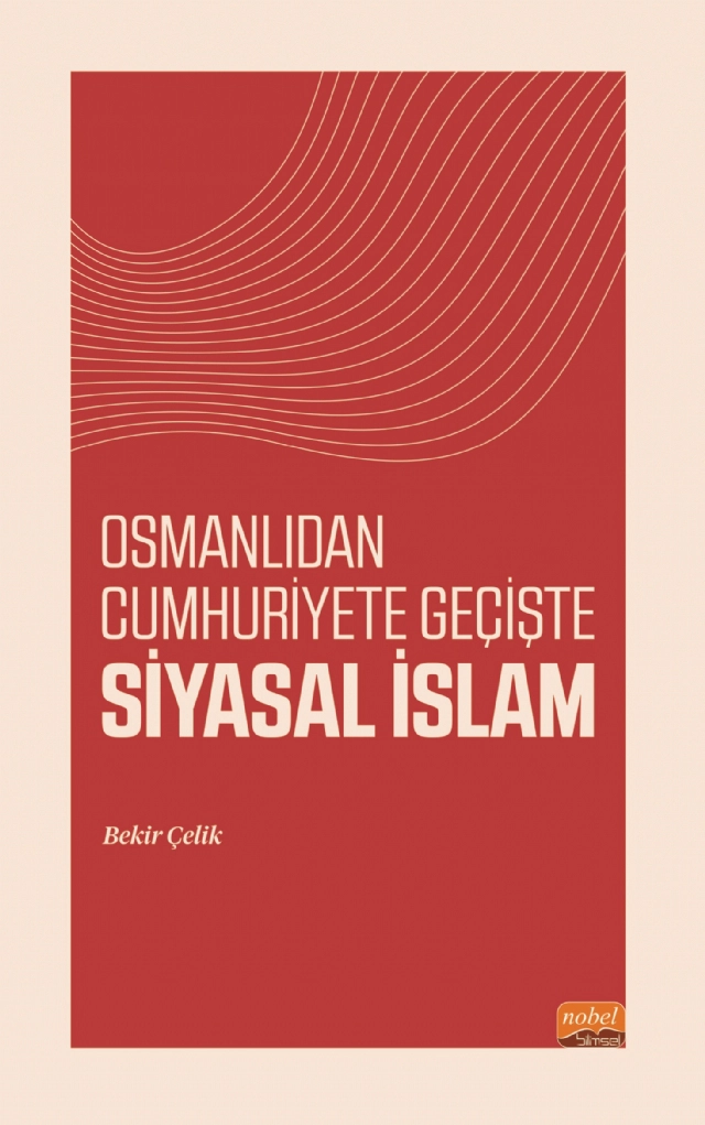 Osmanlıdan Cumhuriyete Geçişte Siyasal İslam