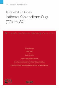 Türk Ceza Hukukundaİntihara Yönlendirme Suçu &#40;TCK m. 84&#41; – Ceza Hukuku Monografileri –