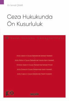 Ceza Hukukunda Ön Kusurluluk – Ceza Hukuku Monografileri –