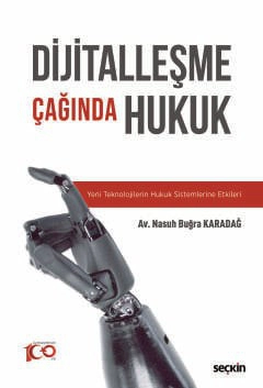 Dijitalleşme Çağında Hukuk Yeni Teknolojilerin Hukuk Sistemlerine Etkileri