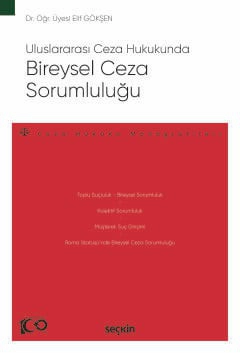 Uluslararası Ceza HukukundaBireysel Ceza Sorumluluğu<br />  – Ceza Hukuku Monografileri –