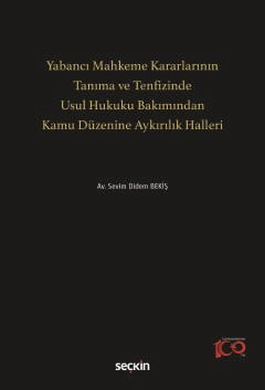 Yabancı Mahkeme Kararlarının Tanıma ve Tenfizinde Usul Hukuku Bakımından Kamu Düzenine Aykırılık Halleri