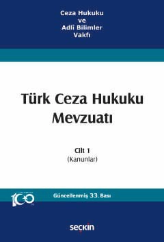 Ceza Hukuku ve Adlî Bilimler VakfıTürk Ceza Hukuku Mevzuatı Cilt 1 &#40;Kanunlar&#41;