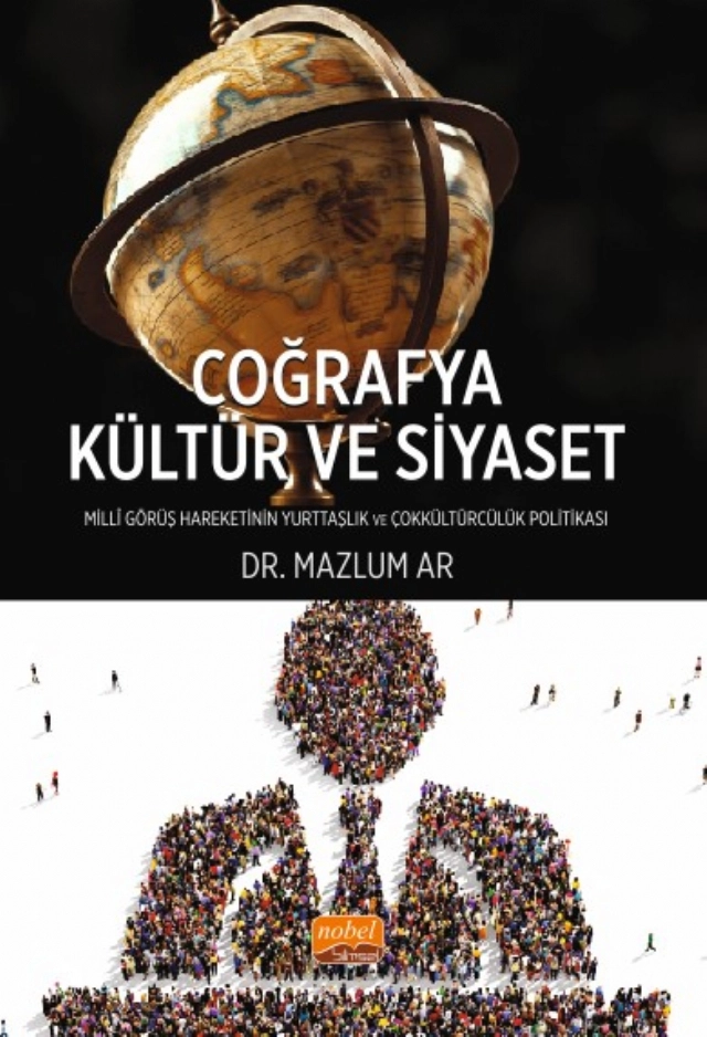 COĞRAFYA, KÜLTÜR VE SİYASET - Millî Görüş Hareketi’nin Yurttaşlık ve Çokkültürcülük Politikası