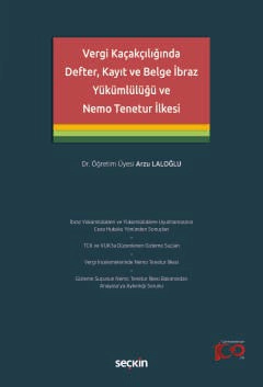 Vergi Kaçakçılığında Defter, Kayıt ve Belge İbraz Yükümlülüğü ve Nemo Tenetur İlkesi